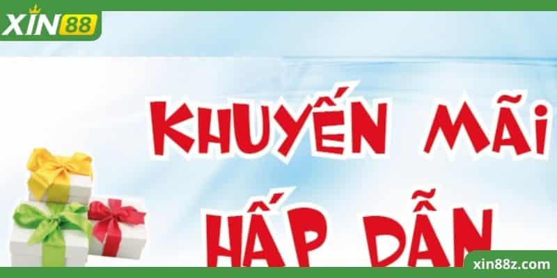 khuyến mãi xin88 1 Các yêu cầu để nhận khuyến mãi XIN88